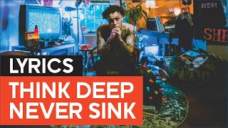 Lil Skies - Think Deep Never Sink [Lyrics]