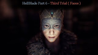 HELLBLADE SENUA&#39;S SACRIFICE ( 1440p ) Walkthrough Part 6 of 11 ( Third Trial Faces )