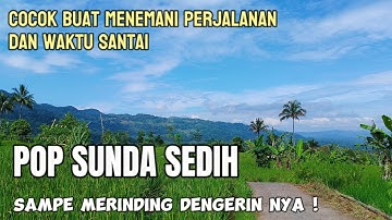 LAGU SUNDA SEDIH PALING MERDU SAMPE MERINDING DENGERIN NYA