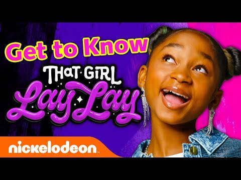 Everything You Need to Know About That Girl Lay Lay! 😎 | That Girl Lay Lay | Nickelodeon