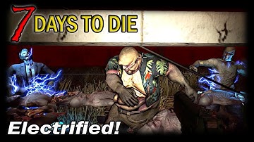 Electrified! | 7 Days to Die Alpha 16 Random Gen Single Player Gameplay | EP 28 (S3)