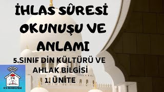 İhlas Suresi okunuşu ve anlamı 5.sınıf Din Kültürü ve ahlak bilgisi1.ünite konu anlatım Ev Akademisi İhlas Suresi okunuşu ve anlamı 5.sınıf Din Kültürü ve ahlak bilgisi1.ünite konu anlatım Ev Akademisi