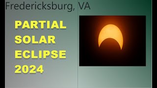 Partial Solar Eclipse 2024 - Fredericksburg, VA