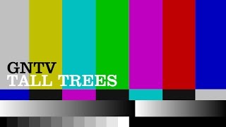 GNTV #6 - Grant Nicholas - Tall Trees