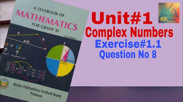 kpk board 11 class math unit 1 Complex Numbers Exercise 1.1 Question No 8 @KK Maths