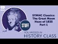 Symhc classics the great moon hoax of 1835 part 1  stuff you missed in history class