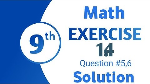 9th Class Exercise 1.4 Question #5,6 | Scholar