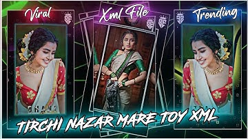 TIRCHI NAZAR MARE TOY SONG XML FILE 📈💕 | NEW XML FILE 🎟🦋 | NEW TRENDING XML 🥵💥 | ‎‎‎‪@SmoothEdit001