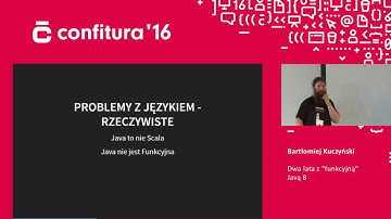 2016 - Bartłomiej Kuczyński - Dwa lata z "funkcyjną" Javą 8