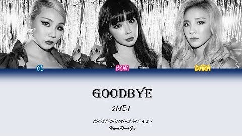 2NE1 (투애니원) - Goodbye (안녕) (Color Coded Lyrics Han/Rom/Geo)