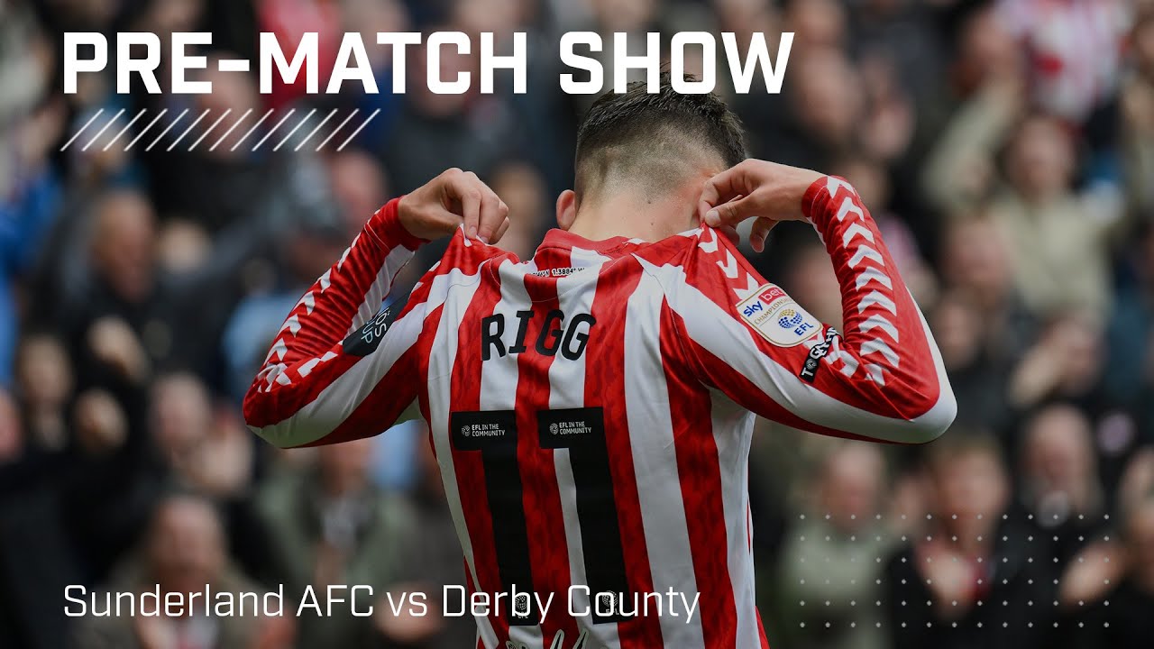 Sunderland AFC vs Derby County | Live pre-match show!