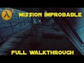 Half Life 2 MMod MISSION IMPROBABLE Full Walkthrough