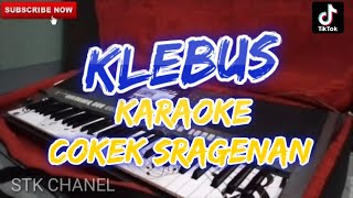 KLEBUS (COKEK SRAGENAN) KARAOKE COKEK JAIPONG CAMPURSARI STK CHANEL