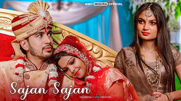 Sajan Sajan | Teri Dulhan Sajaoongi | Wedding Love Story | Ft. Amit & Sonam | Amit Mishra Official