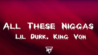 Lil Durk, King Von - ​All These Niggas (Lyrics)