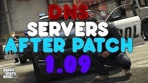 GTA 5 ONLINE DNS SERVER AFTER PATCH 1.09 WORKING!!