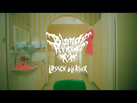 BLONDE REVOLVER - "Lipstick and Leather" (Official video)