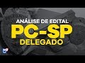 Concurso Delegado PC-SP: Análise de Edital