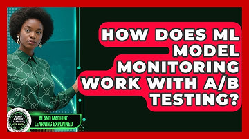 How Does ML Model Monitoring Work With A/B Testing? - AI and Machine Learning Explained