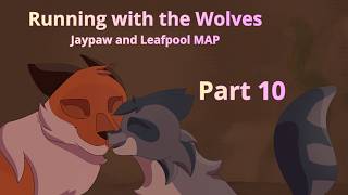 Running with the Wolves | Jawpaw and Leafpool MAP | Part 10