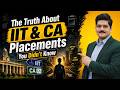 The Truth About IIT &amp; CA Placements You Didn’t Know
