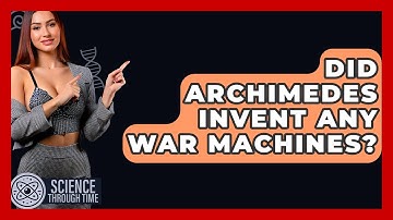 Did Archimedes Invent Any War Machines? - Science Through Time