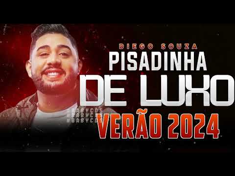 DIEGO SOUZA E PISADINHA DE LUXO - CD NOVO MUSICAS NOVAS 2024