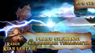 Prabu Siliwangi Keluarkan Semua Tenaganya – Raden Kian Santang Eps 173 Part 1