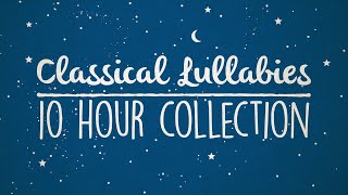 10 Hours of Classical Lullabies To Get To Sleep by Lullaby Dreamers 7,650 views 4 years ago 10 hours, 1 minute