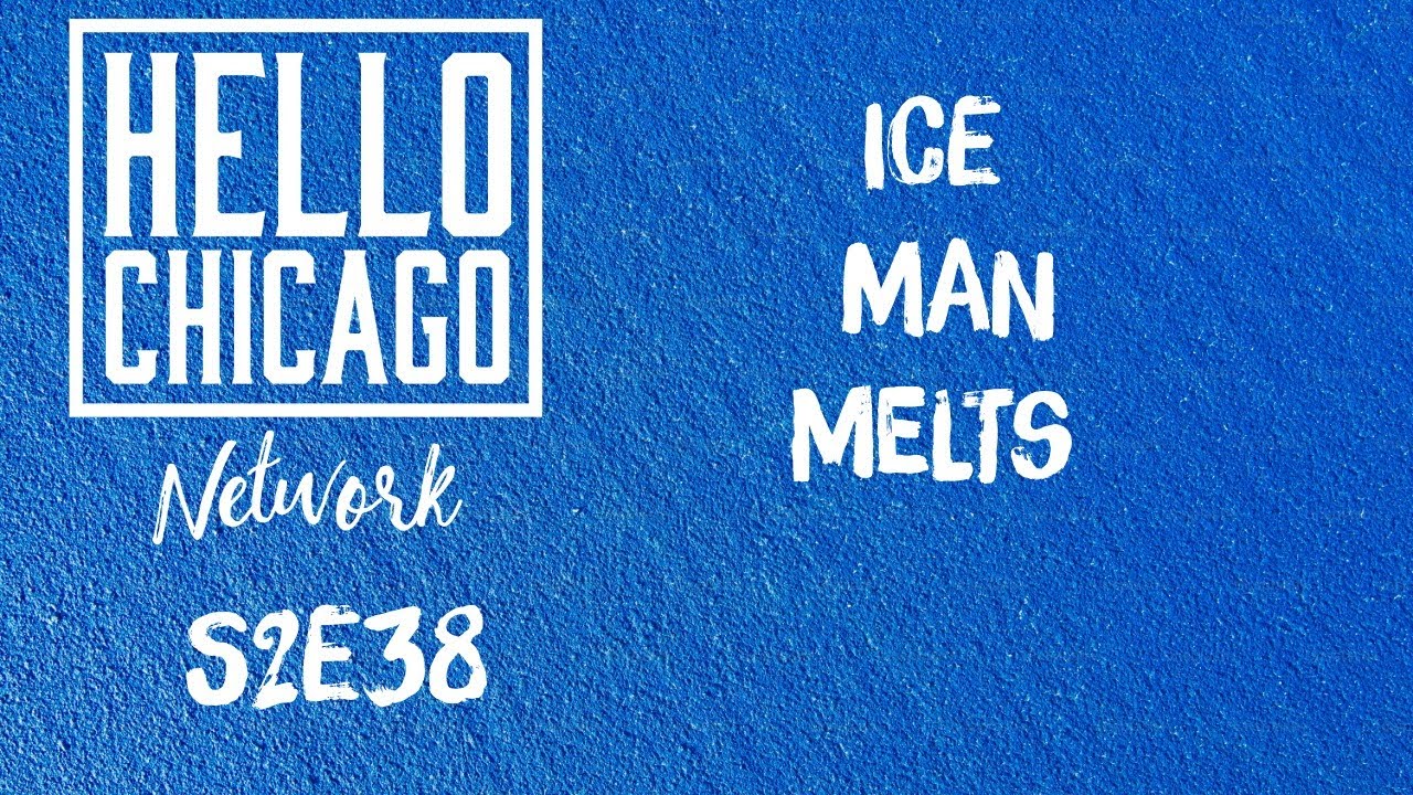 S2E38:Ice Man Melts