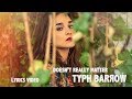 Typh Barrow - Doesn't Really Matter - Lyrics Video
