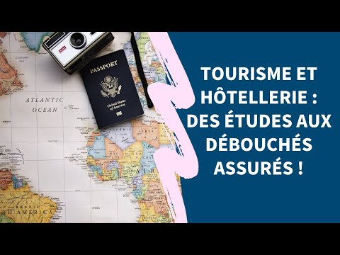 Tourisme Et Hôtellerie : Des études Aux Débouchés Assurés !