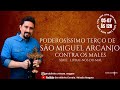 Série: LIVRAI-NOS DO MAL! I  Terço de São Miguel Arcanjo  I Geraldinho Correia