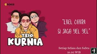 Trio Kurnia - Eps.37: Cobra Si Jago Yel Yel