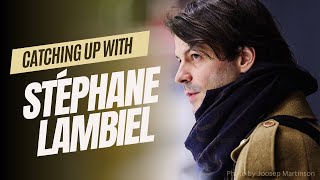 Catching up with Stéphane Lambiel