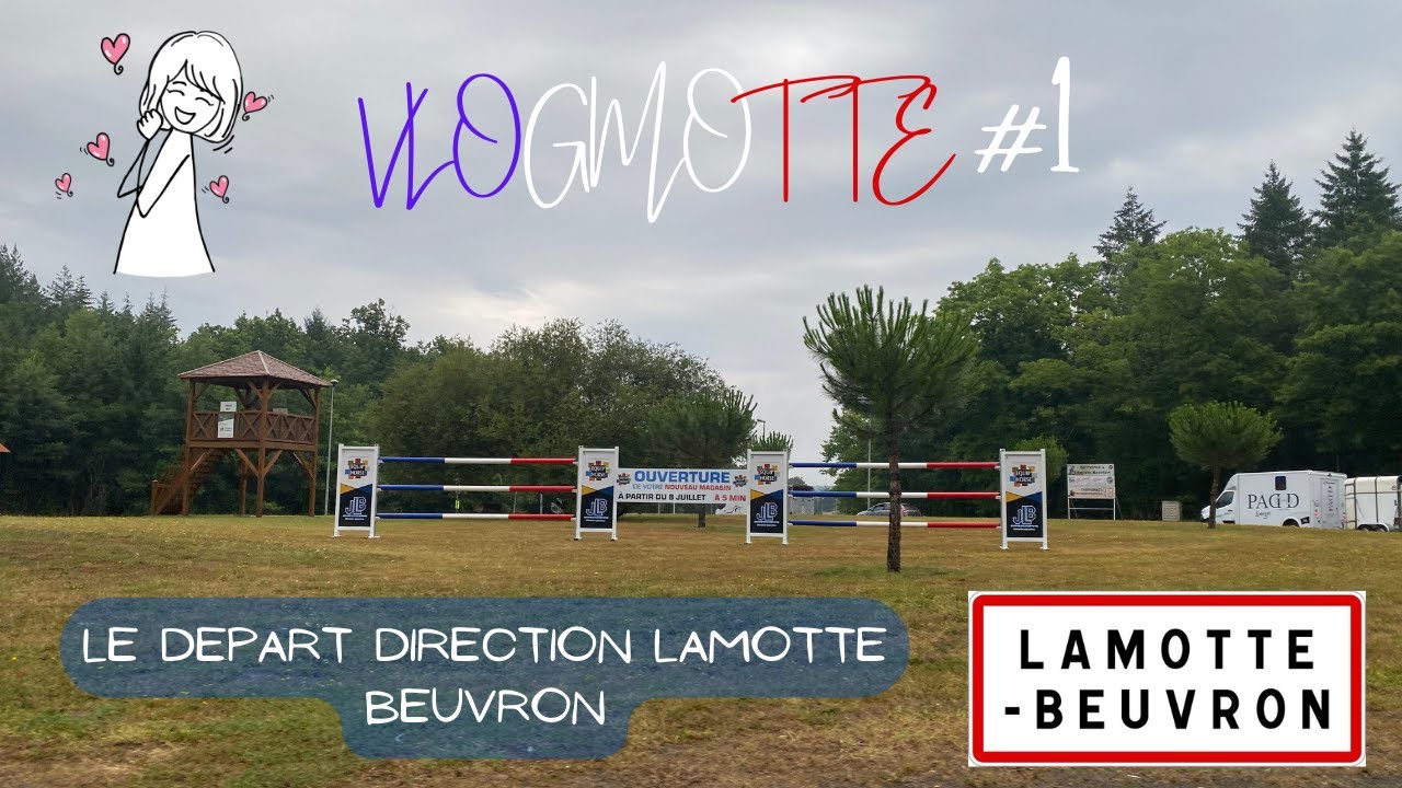 VLOGMOTTE 1 c'est le départ direction Lamotte Beuvron YouTube