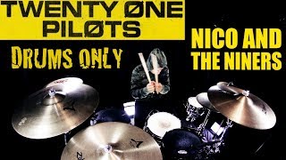 Twenty One Pilots - Nico And The Niners - DRUMS ONLY