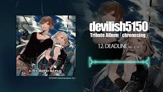 devilish5150 - DEADLINE (Vo : ピコ)［Official Audio］
