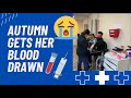 Autumn Gets Her Blood Drawn