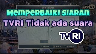 Cara Memperbaiki Siaran TVRI Tidak Ada Suara