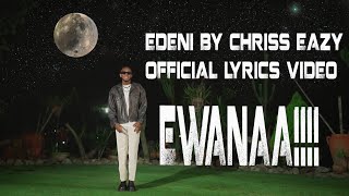 EDENI By Chriss Eazy (Official lyrics video)