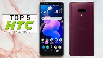 Top 5 Best HTC Phones 2019 - You Should Buy!