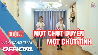 Cử Điệu Mẫu Một Chút Duyên Một Chút Tình - Lucky Dance Team
