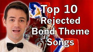 Top 10 Rejected Bond Theme Songs