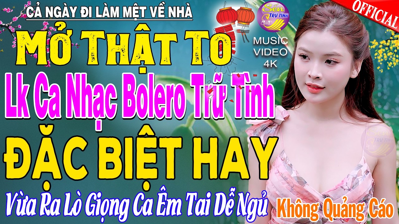 LK Nhạc Trữ Tình Bolero KHÔNG QUẢNG CÁO Cả Xóm Phê -TUYỆT PHẨM Bolero Sến Xưa Ngọt Ngào TOÀN BÀI HAY