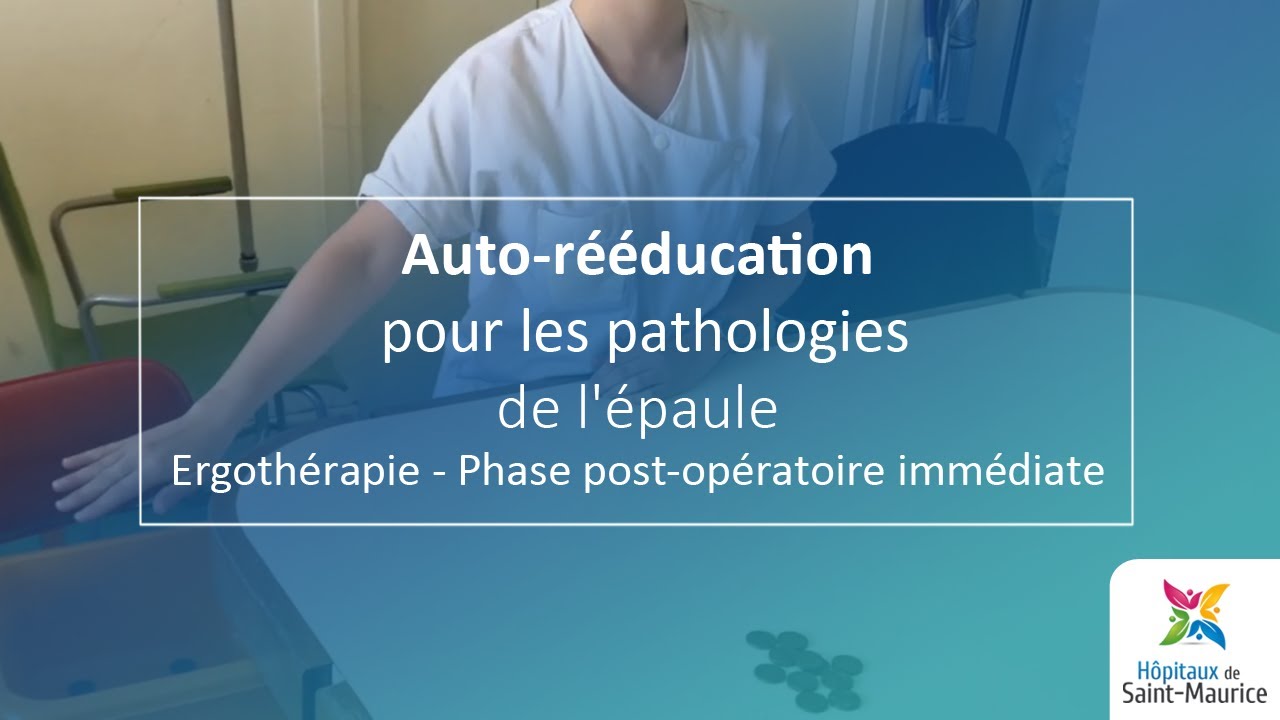 Auto-rééducation pour les pathologies de l'épaule - Ergothérapie (post-opératoire immédiate)