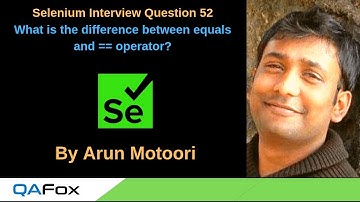 Selenium Interview Question 52 -  What is the difference between equals and == operator?
