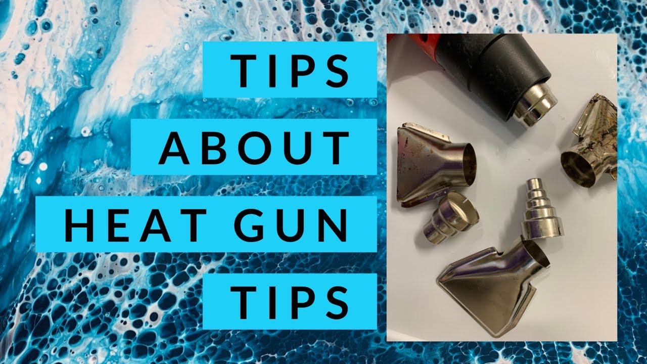 Heat gun on resin: nozzles, tips or attachments & the different