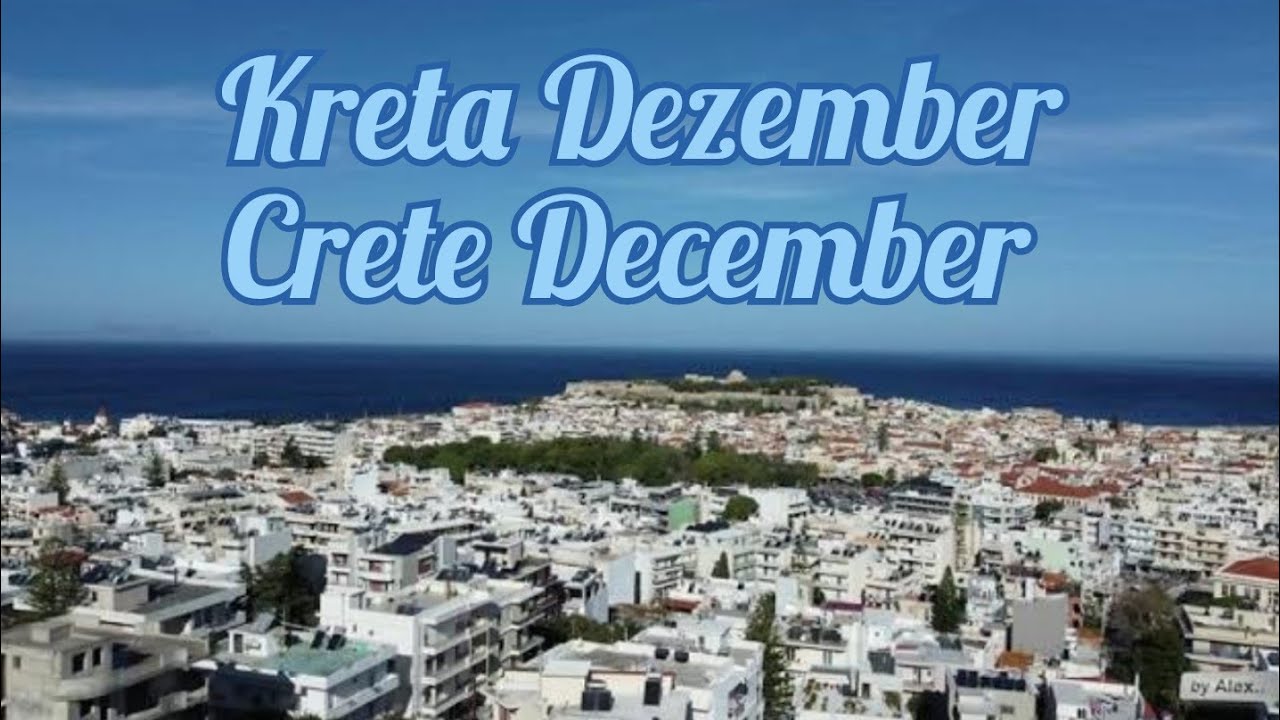 WETTER KRETA (Rethymno), Dezember ! Weather in Crete , Rethymno December ! Ρέθυμνο Δεκέμβριος WETTER KRETA (Rethymno), Dezember ! Weather in Crete , Rethymno December ! Ρέθυμνο Δεκέμβριος