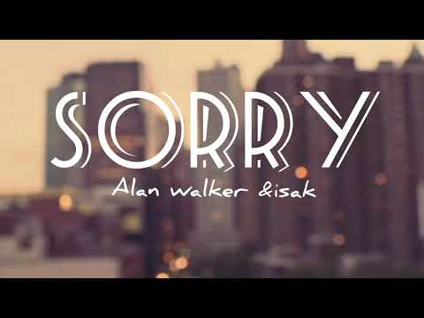 Alan walker & ISÁK- Sorry (lyrics)